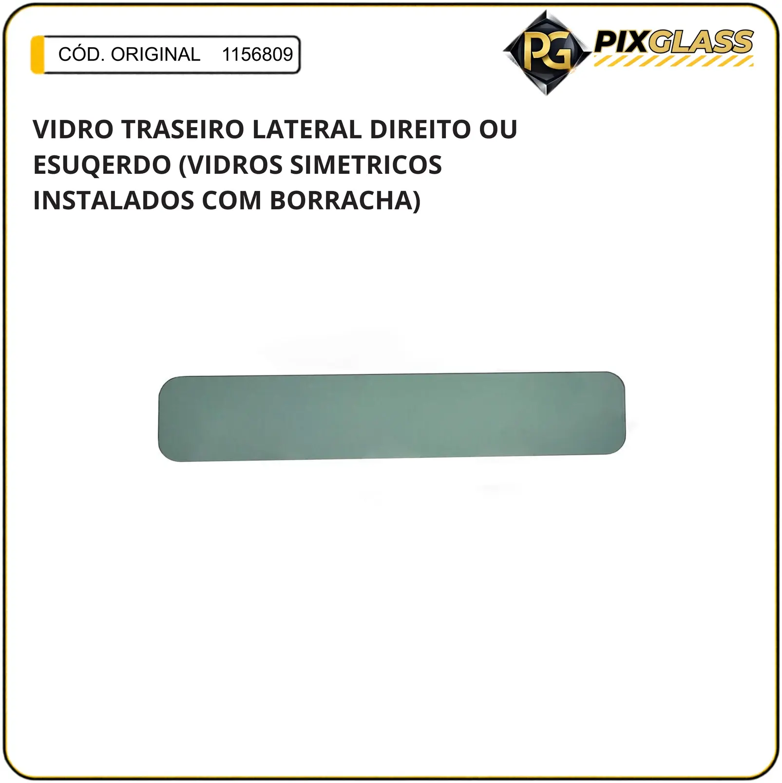 Vidro Traseiro Lateral Direito OU Esuqerdo (vidros Simetricos Instalados COM Borracha)